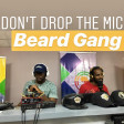 (Radio) Dont Drop the Mic - Beard Gang