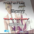 Buezy-Who be your daddy