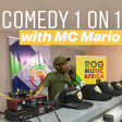 (Radio) Comedy 1On 1: Jobs, Girls w MC Mario