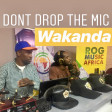 (Radio) Dont Drop the Mic - Wakanda