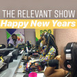 (Radio) The Relevant Show - Happy New Years