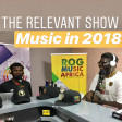 (Radio) The Relevant Show - Music in 2018